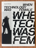 When Technology Was Female: Histories of Construction and Deconstruction, 1917-1989