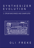 Synthesizer Evolution Drum Machines and Samplers