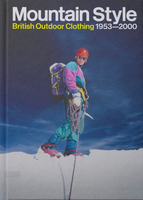 Mountain Style: British Outdoor Clothing 1953-2000