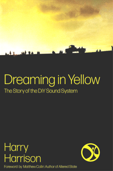 Dreaming In Yellow: The Story Of The DIY Sound System