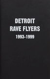 Detroit Rave Flyers 1993 - 1999