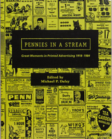 Pennies in a Stream: Great Moments in Printed Advertising 1918 – 1984