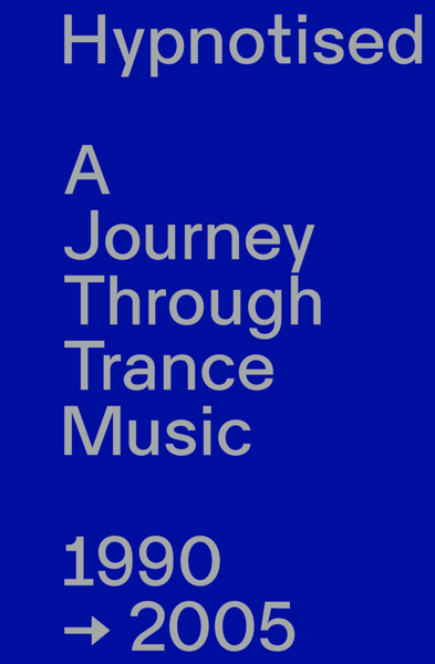 Hypnotised: A Journey Through Trance Music 1990 - 2005