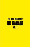 The Icon Catalogue - UK Garage Vol.1